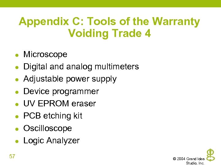 Appendix C: Tools of the Warranty Voiding Trade 4 l l l l 57