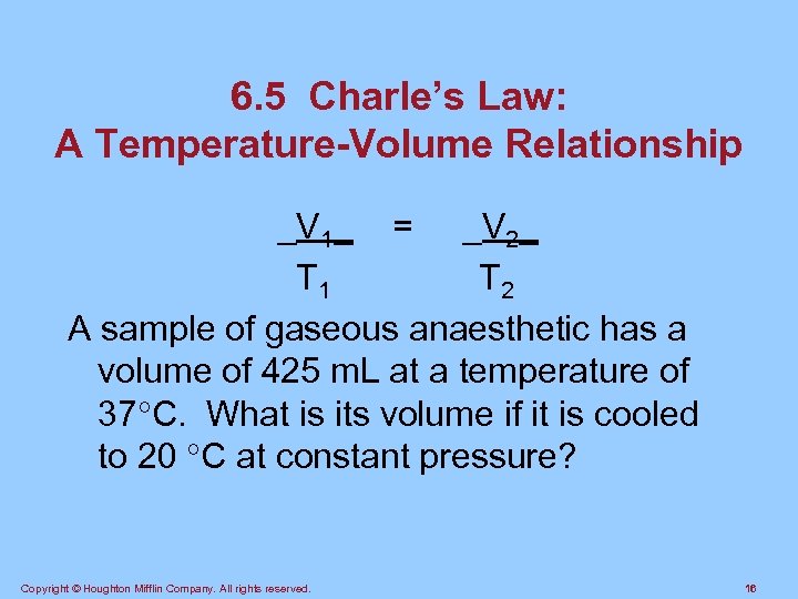 6. 5 Charle’s Law: A Temperature-Volume Relationship _V 1_ = _V 2_ T 1