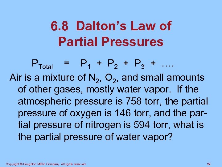 6. 8 Dalton’s Law of Partial Pressures PTotal = P 1 + P 2