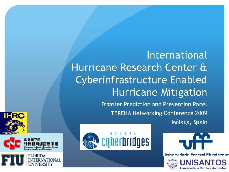 International Hurricane Research Center & Cyberinfrastructure Enabled Hurricane Mitigation Disaster Prediction and Prevention Panel