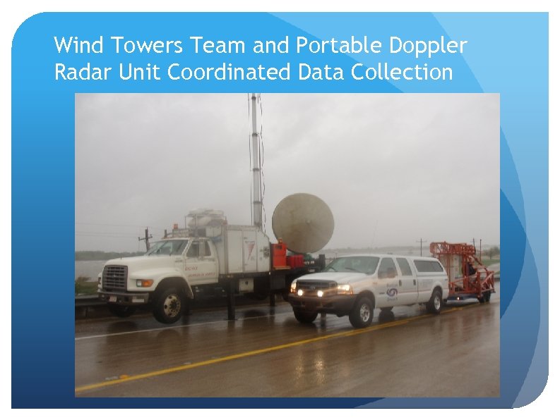 Wind Towers Team and Portable Doppler Radar Unit Coordinated Data Collection 