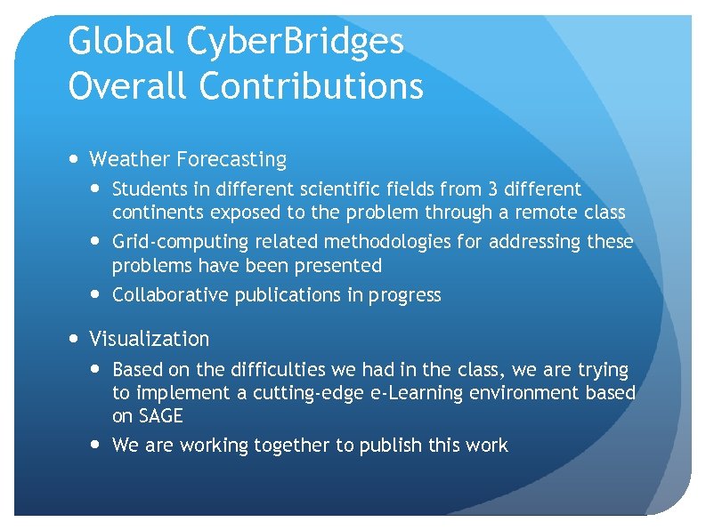 Global Cyber. Bridges Overall Contributions Weather Forecasting Students in different scientific fields from 3