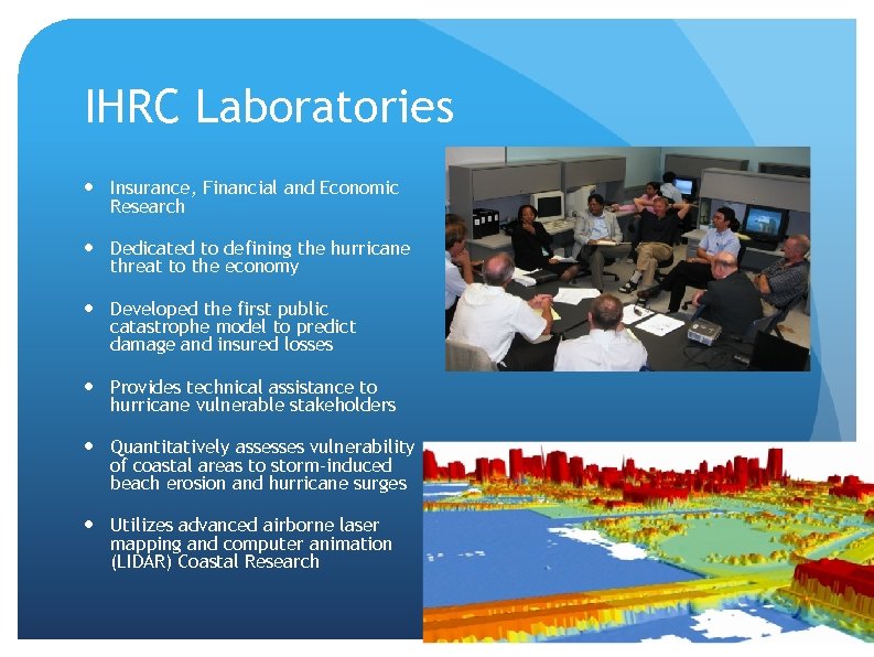 IHRC Laboratories Insurance, Financial and Economic Research Dedicated to defining the hurricane threat to