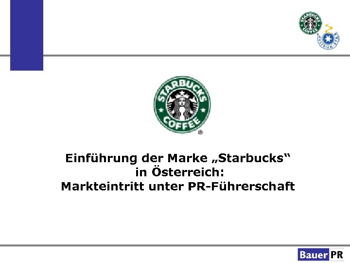 Einführung der Marke „Starbucks“ in Österreich: Markteintritt unter PR-Führerschaft 