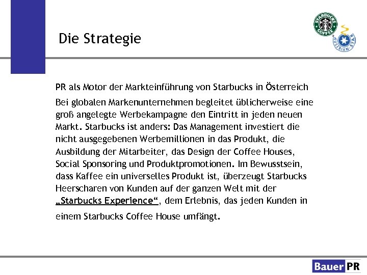 Die Strategie PR als Motor der Markteinführung von Starbucks in Österreich Bei globalen Markenunternehmen