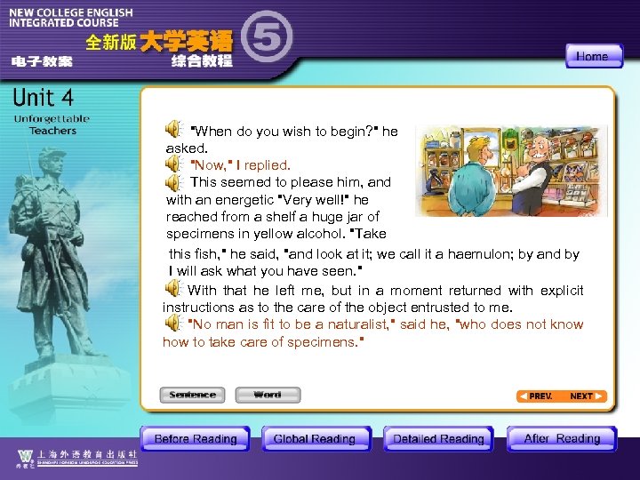 "When do you wish to begin? " he asked. "Now, " I replied. This