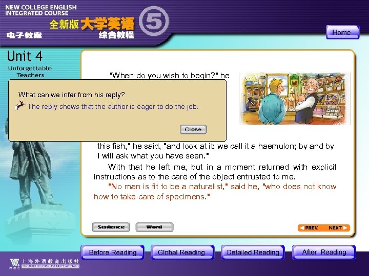 "When do you wish to begin? " he asked. What can we infer from