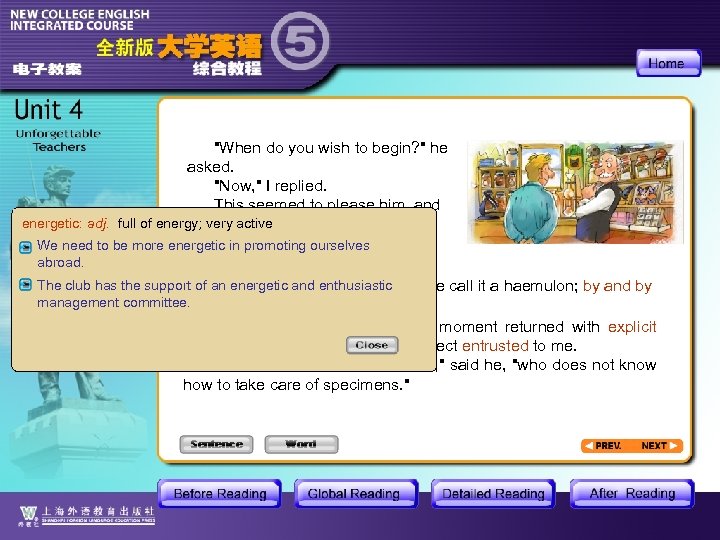 "When do you wish to begin? " he asked. "Now, " I replied. This