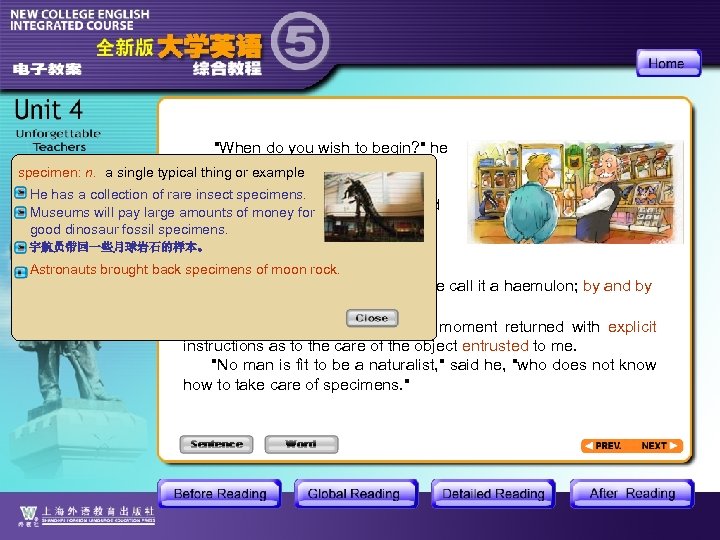 "When do you wish to begin? " he asked. specimen: n. a single typical