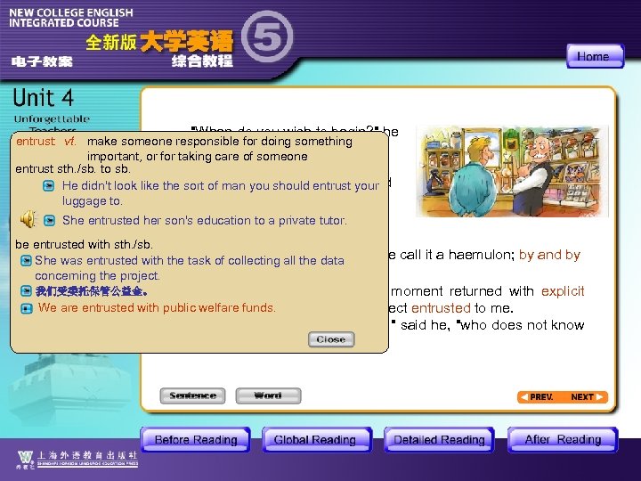 "When do you wish to begin? " he entrust: vt. make someone responsible for