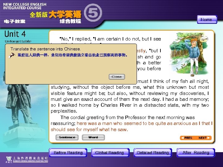 "No, " I replied, "I am certain I do not, but I see how