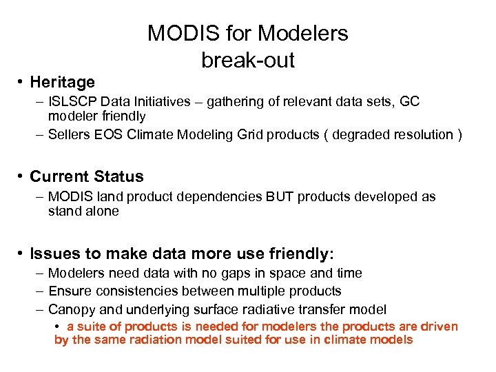  • Heritage MODIS for Modelers break-out – ISLSCP Data Initiatives – gathering of