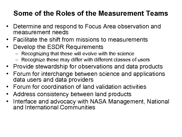 Some of the Roles of the Measurement Teams • Determine and respond to Focus