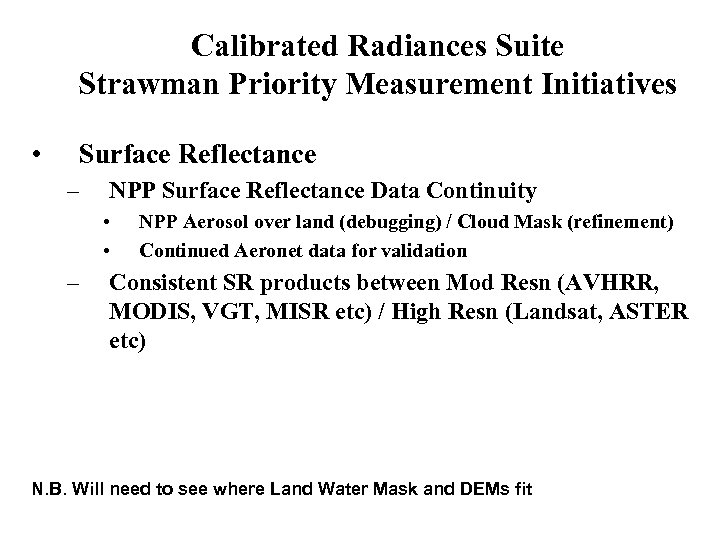 Calibrated Radiances Suite Strawman Priority Measurement Initiatives • Surface Reflectance – NPP Surface Reflectance