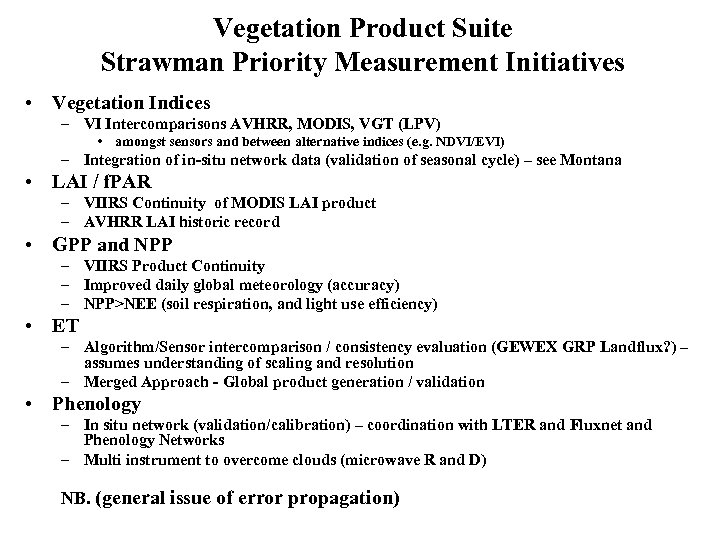 Vegetation Product Suite Strawman Priority Measurement Initiatives • Vegetation Indices – VI Intercomparisons AVHRR,