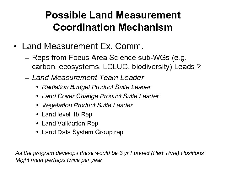 Possible Land Measurement Coordination Mechanism • Land Measurement Ex. Comm. – Reps from Focus