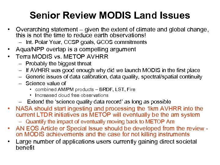 Senior Review MODIS Land Issues • Overarching statement – given the extent of climate