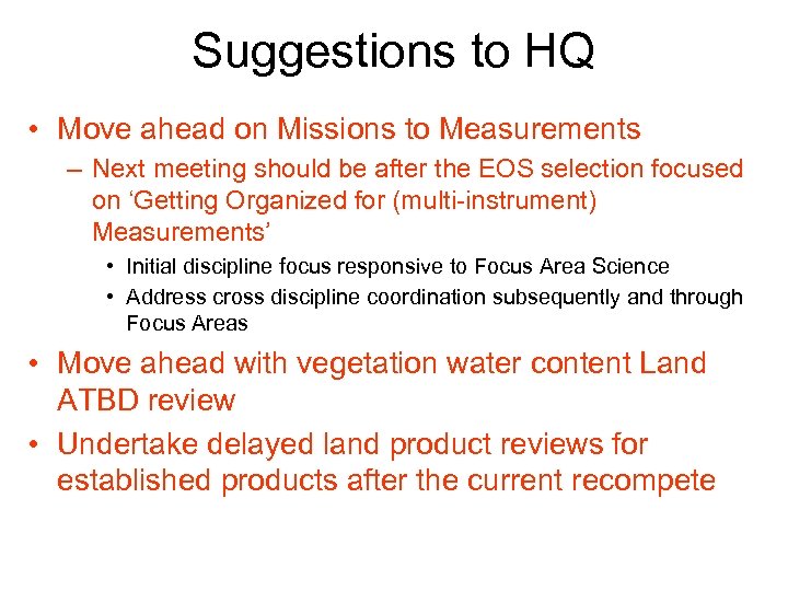 Suggestions to HQ • Move ahead on Missions to Measurements – Next meeting should