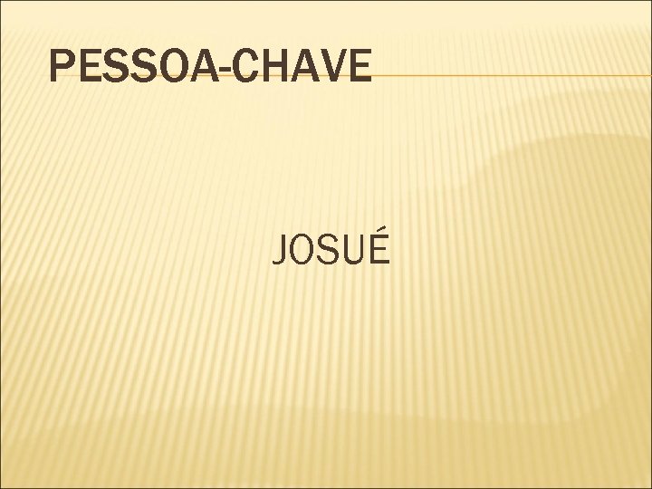 PESSOA-CHAVE JOSUÉ 