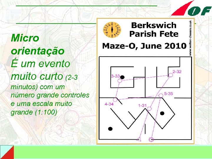 Micro orientação É um evento muito curto (2 -3 minutos) com um número grande