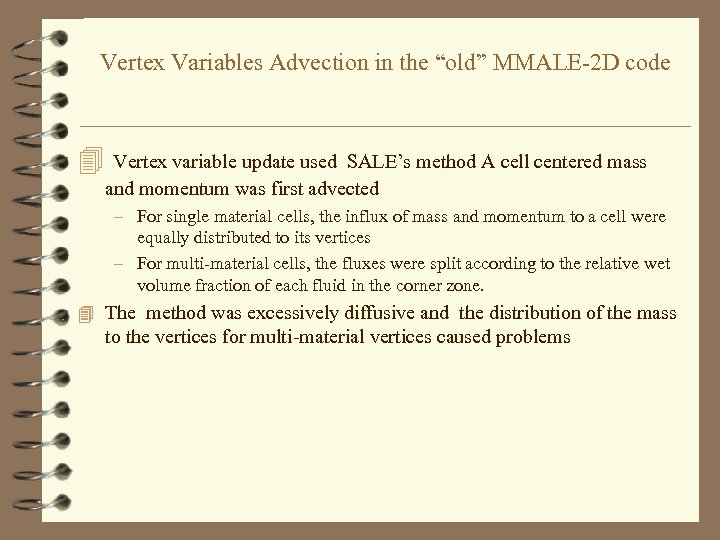 Vertex Variables Advection in the “old” MMALE-2 D code 4 Vertex variable update used