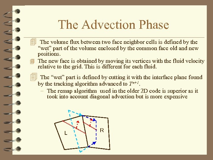 The Advection Phase 4 The volume flux between two face neighbor cells is defined