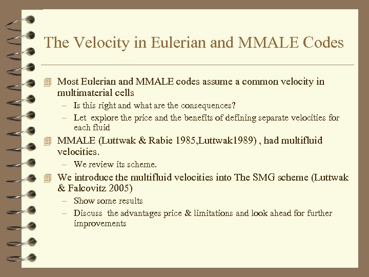 The Velocity in Eulerian and MMALE Codes 4 Most Eulerian and MMALE codes assume