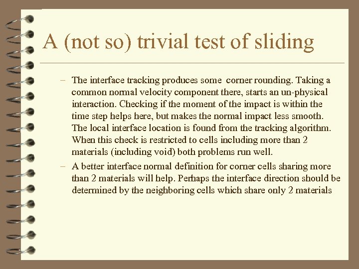 A (not so) trivial test of sliding – The interface tracking produces some corner