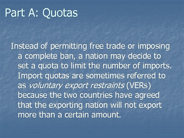 Part A: Quotas Instead of permitting free trade or imposing a complete ban, a