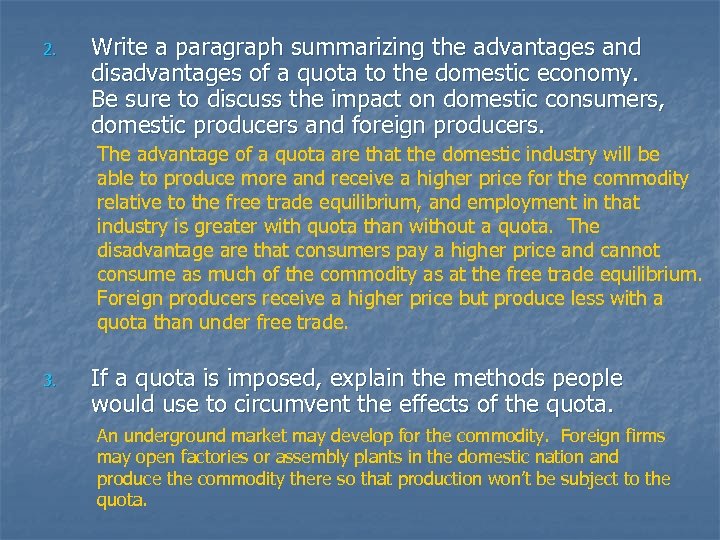 2. Write a paragraph summarizing the advantages and disadvantages of a quota to the