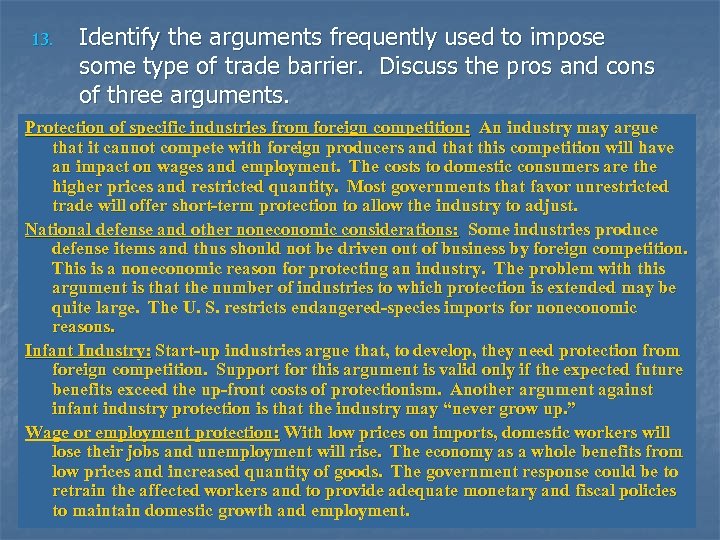 13. Identify the arguments frequently used to impose some type of trade barrier. Discuss