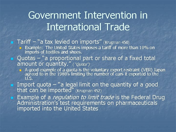 Government Intervention in International Trade n Tariff – “a tax levied on imports” (Krugman