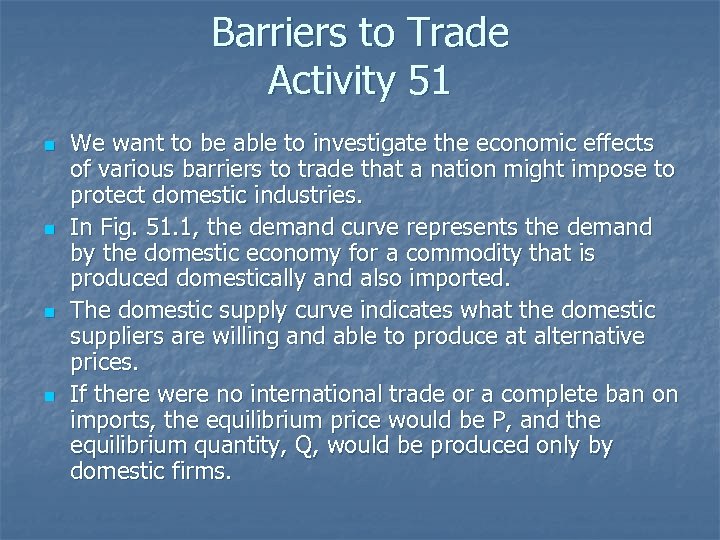 Barriers to Trade Activity 51 n n We want to be able to investigate