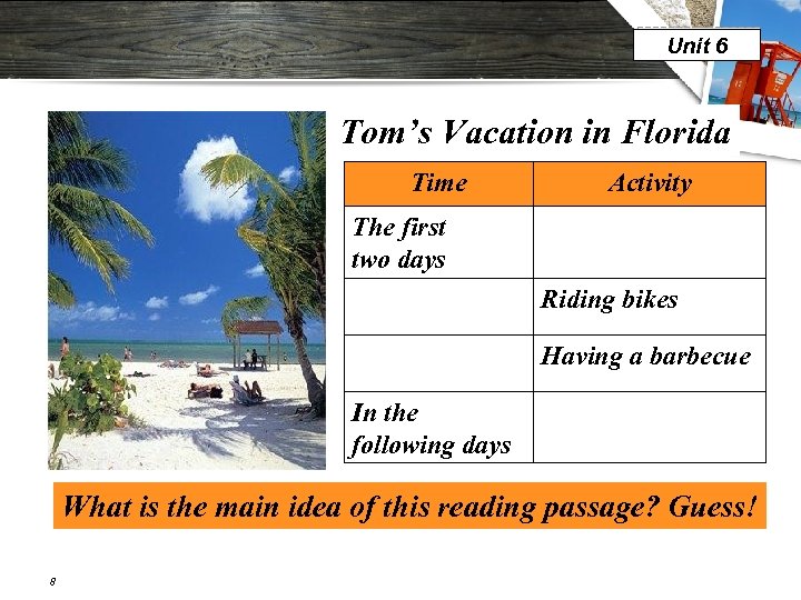 LOGO Unit 6 Tom’s Vacation in Florida Time Activity The first two days Riding
