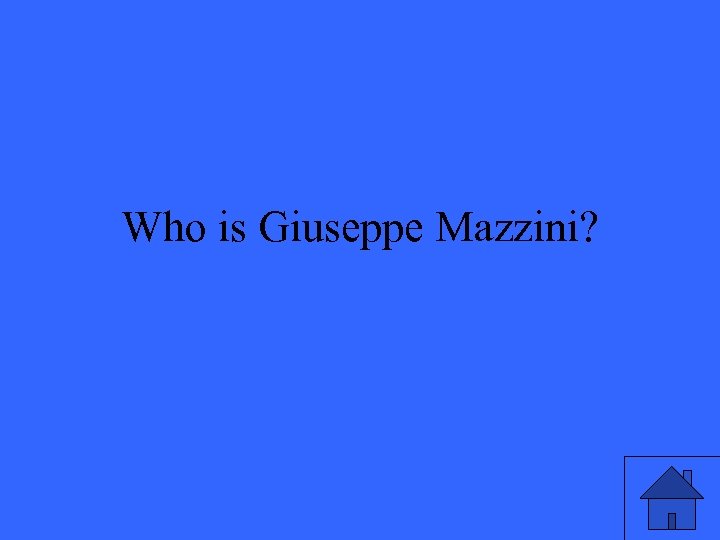 Who is Giuseppe Mazzini? 