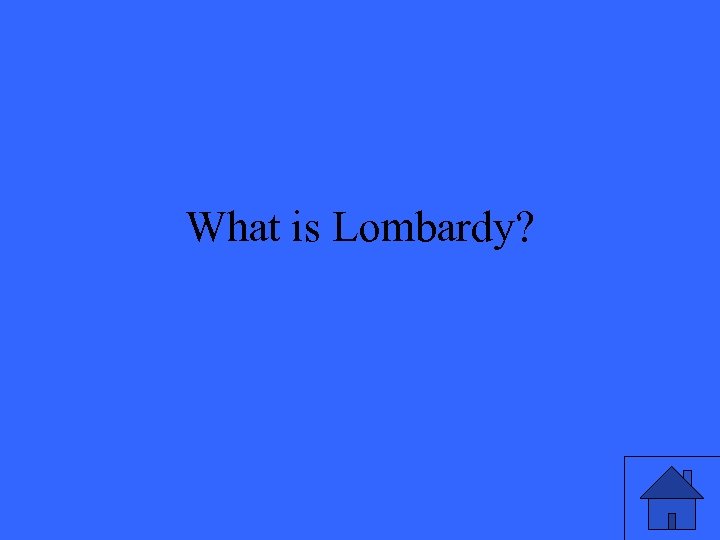 What is Lombardy? 
