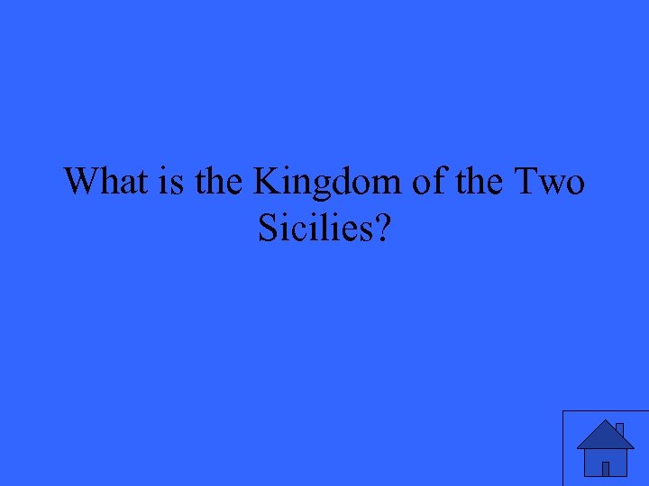 What is the Kingdom of the Two Sicilies? 