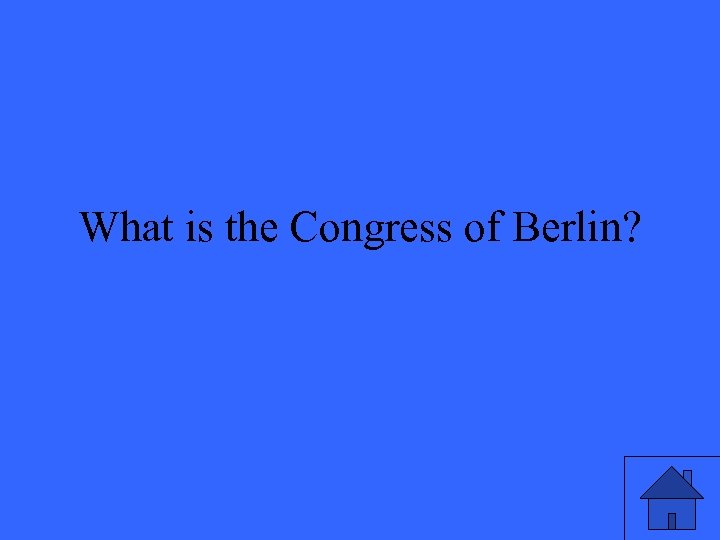 What is the Congress of Berlin? 
