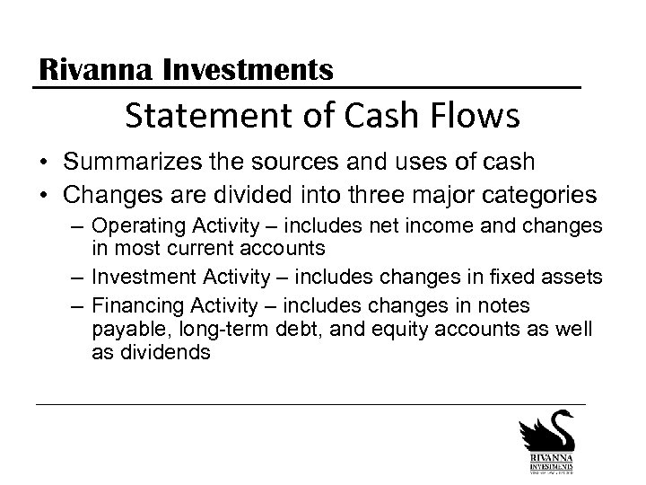 Rivanna Investments Statement of Cash Flows • Summarizes the sources and uses of cash