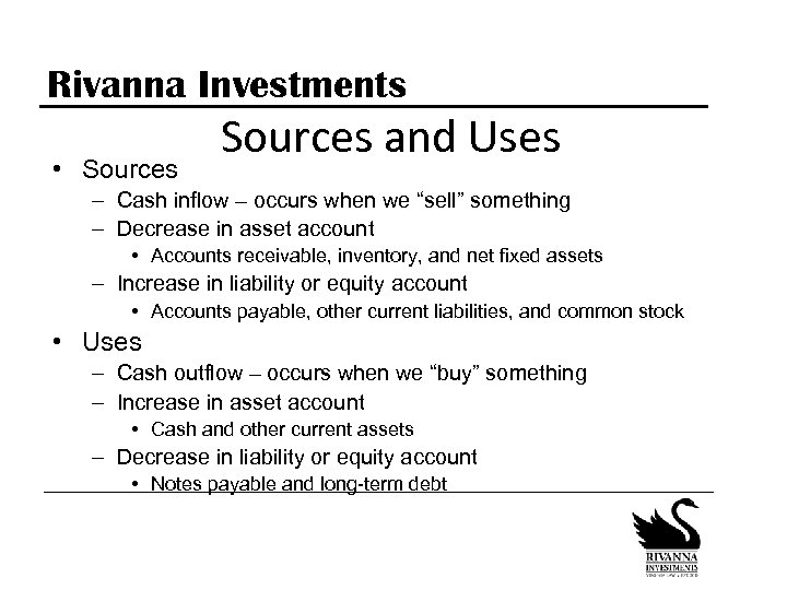 Rivanna Investments • Sources and Uses – Cash inflow – occurs when we “sell”