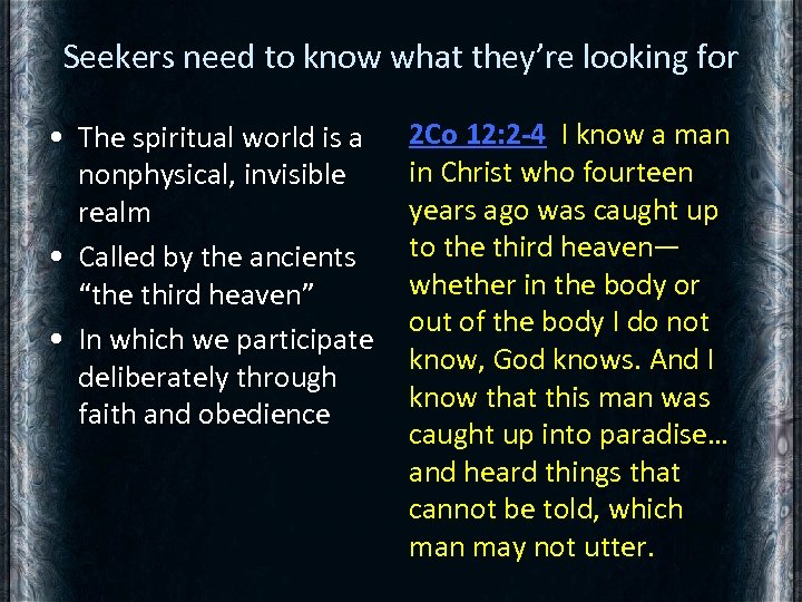 Seekers need to know what they’re looking for • The spiritual world is a