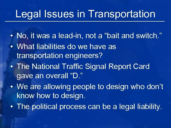 Legal Issues in Transportation • No, it was a lead-in, not a “bait and