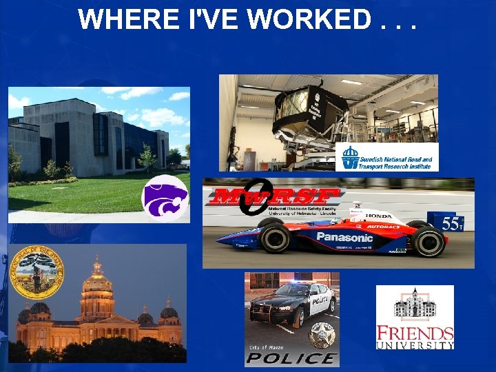 WHERE I'VE WORKED. . . 