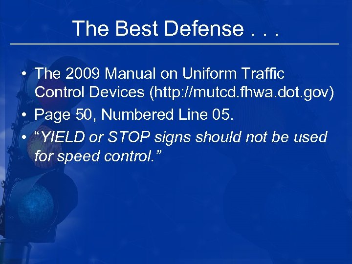 The Best Defense. . . • The 2009 Manual on Uniform Traffic Control Devices