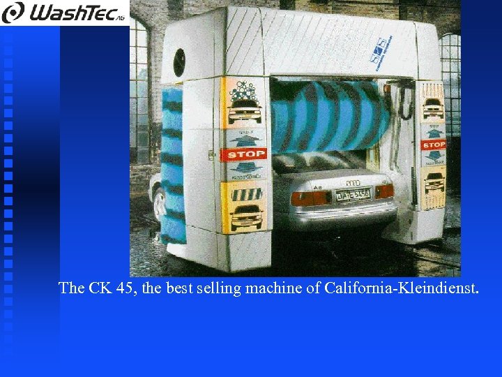 The CK 45, the best selling machine of California-Kleindienst. 