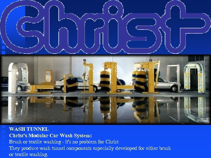 WASH TUNNEL Christ's Modular Car Wash System: Brush or textile washing - it's no