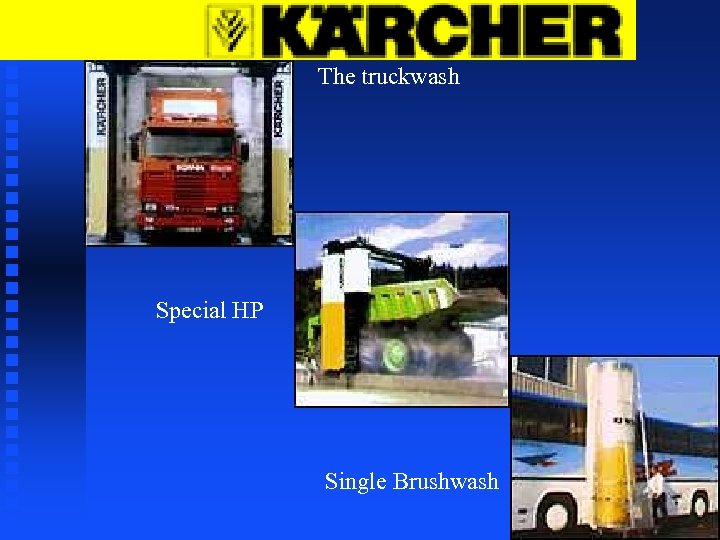 The truckwash Special HP Single Brushwash 