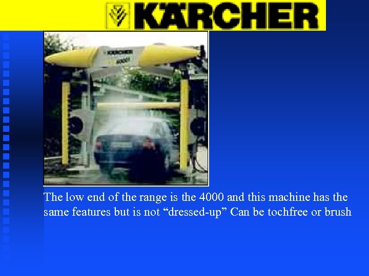 The low end of the range is the 4000 and this machine has the