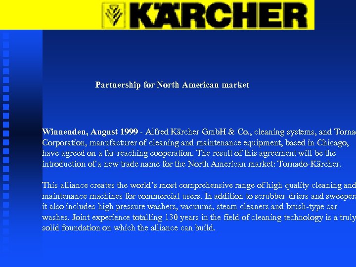 Partnership for North American market Winnenden, August 1999 - Alfred Kärcher Gmb. H &