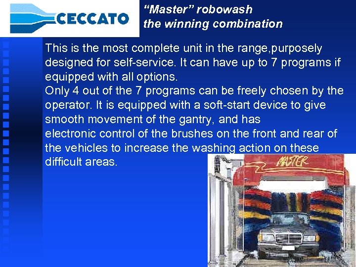 “Master” robowash the winning combination This is the most complete unit in the range,